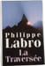 La Travers&eacute;e. Philippe Labro