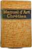 Manuel d'Art Chr&eacute;tien. Abel Fabre  Abel Fabre
