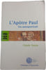 L'Ap&ocirc;tre Paul : Un autoportrait. Claude Tassin