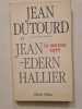Le mauvais esprit. Jean Dutourd et Jean-Edern Hallier