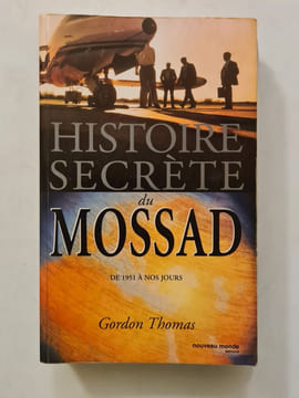 Histoire secrète du Mossad. Gordon Thomas