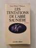 Les tentations de l'abb&eacute; Sauni&egrave;re. JEAN-MICHEL THIBAUX