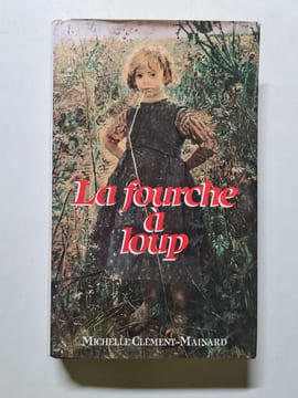 La fourche à loup. Michelle Clément-Mainard