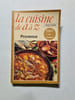 La cuisine de A &agrave; Z r&eacute;gionale Provence. 