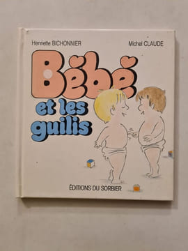 Bébé et les guilis. Henriette Bichonnier Michel Claude