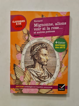 Mignonne allons voir si la rose... et autres poèmes. RONSARD