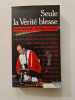 Seule la V&eacute;rit&eacute; blesse. Andr&eacute; Giresse - Philippe Bernert