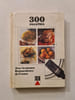 300 recettes. Avec les jeunes Restaurateurs de France