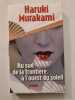 Au sud de la fronti&egrave;re &agrave; l'ouest du soleil. Haruki Murakami