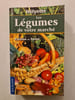 Les L&eacute;gumes de votre march&eacute;. H&eacute;lyette