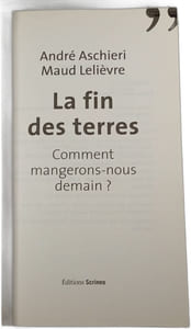 La fin des terres. Comment mangerons-nous demain