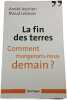 La fin des terres. Comment mangerons-nous demain. Andr&eacute; AschieriMaud Leli&egrave;vre