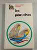 Les perruches. 
