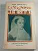 La Vie Priv&eacute;e de Marie Stuart. JANINE BUISSOUNOUSE