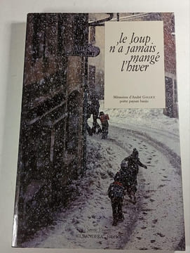 Le loup n'a jamais mangé l'hiver. André Gallice