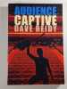 Audience Captive. Dave Reidy