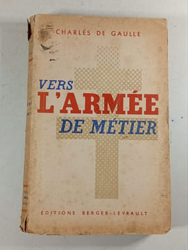 Vers l'armée de métier 1944. Charles de Gaulle