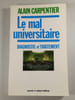 Le mal universitaire - Diagnostic et Traitement. ALAIN CARPENTIER