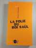 La folie du roi Sa&uuml;l. BERNARD FORTHOMME