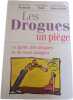 Les drogues un pi&egrave;ge. Marie-Jos&eacute; Auderset  Jean-Blaise Held  Jean-Fran&ccedil;ois Bloch-Lain&eacute;