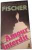 Amour interdit. Marie-Louise Fischer