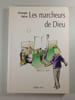 Les marcheurs de Dieu. Christophe Dufour