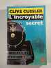 L'incroyable secret. CLIVE CUSSLER
