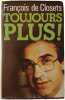 Toujours plus. Fran&ccedil;ois de Closets