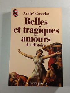 Belles et tragiques amours de l'Histoire
