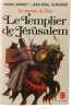 Le Templier de J&eacute;rusalem. PIERRE BARRET / JEAN-NOEL GURGAND