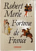 Fortune de France. Robert Merle