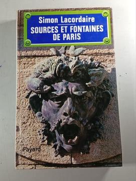 Sources et fontaines de Paris. Simon Lacordaire