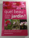 Quel beau jardin. 