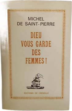 Dieu vous garde des femmes. Michel de Saint-Pierre