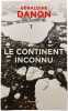 Le continent inconnu. G&eacute;raldine Danon