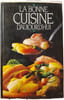 La bonne cuisine d'aujourd'hui. 