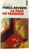 La peau du tambour. Arturo Perez-reverte