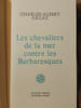 Les chevaliers de la mer contre les barbaresques. Charles-Albert Argaz