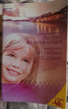 Au nom de notre enfantUn cadeau du passé. Janice MacdonaldJanice Carter