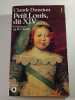 Petit Louis dit XIV. Claude Duneton