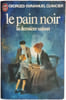 Le pain noir. GEORGES-EMMANUEL CLANCIER