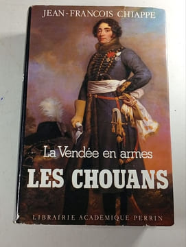 La Vendée en armes : Les Chouans. Jean-François Chiappe