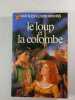 Le loup et la colombe. Kathleen E. Woodiwiss