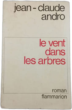 Le vent dans les arbres. Jean-Claude Andro