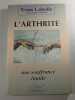 L'Arthrite une souffrance inutile. Yvan Labelle