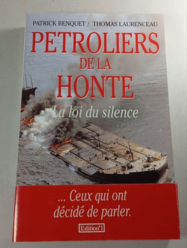 Petroliers de la honte : La loi du silence. Patrick Benquet / Thomas Laurenceau