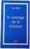 Le courage de la mission. Jean Rigal
