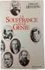 La souffrance et le g&eacute;nie. Fernand Destaing