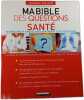 Ma bible des questions sant&eacute;. Jessyca Falour