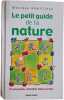 Le petit guide de la nature. Monique Remillieux